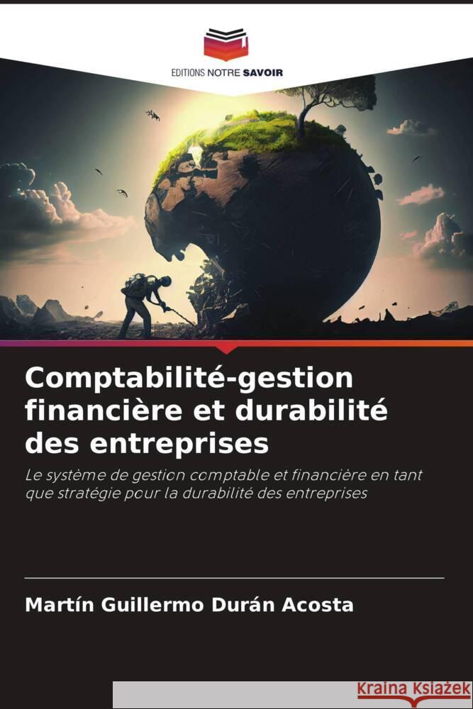 Comptabilité-gestion financière et durabilité des entreprises Durán Acosta, Martin Guillermo 9786208533885 Editions Notre Savoir - książka