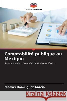 Comptabilité publique au Mexique Domínguez García, Nicolás 9786205387054 Editions Notre Savoir - książka