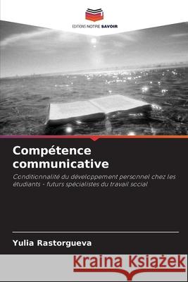 Comp?tence communicative Yulia Rastorgueva 9786203054330 Editions Notre Savoir - książka