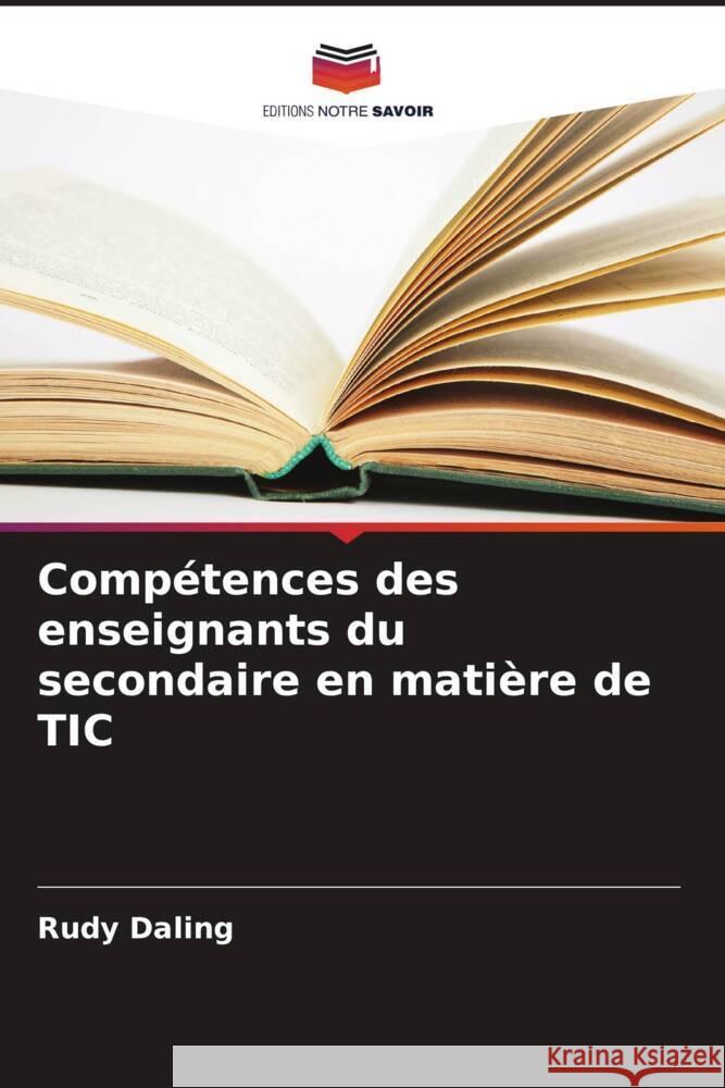 Compétences des enseignants du secondaire en matière de TIC Daling, Rudy 9786206336587 Editions Notre Savoir - książka
