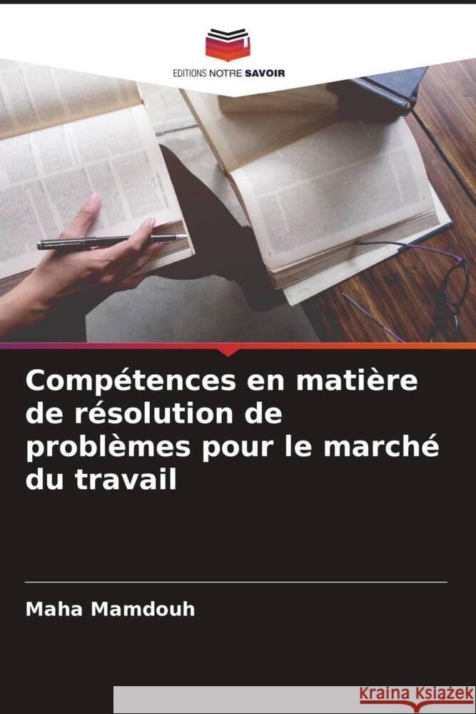 Compétences en matière de résolution de problèmes pour le marché du travail Mamdouh, Maha 9786208537890 Editions Notre Savoir - książka