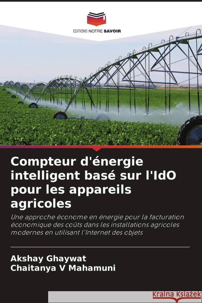 Compteur d'énergie intelligent basé sur l'IdO pour les appareils agricoles Ghaywat, Akshay 9786205370674 Editions Notre Savoir - książka