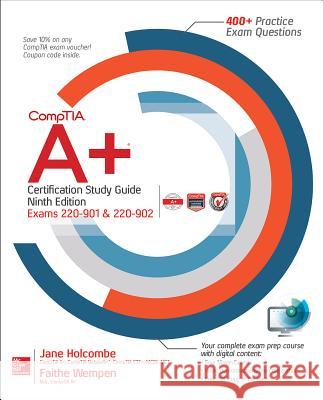 Comptia A+ Certification Study Guide (Exams 220-901 & 220-902) [With CDROM] Faithe Wempen Charles Holcombe Jane Holcombe 9781259859410 McGraw-Hill Education - książka