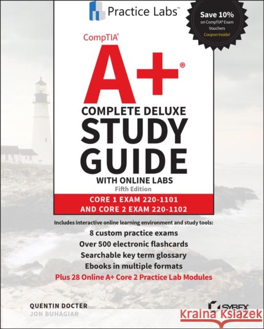 CompTIA A+ Complete Deluxe Study Guide with Online Labs: Core 1 Exam 220-1101 and Core 2 Exam 220-1102 Jon Buhagiar 9781119863212 Sybex - książka