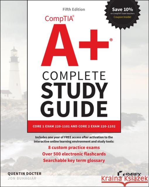 CompTIA A+ Complete Study Guide: Core 1 Exam 220-1101 and Core 2 Exam 220-1102 Jon Buhagiar 9781119862918 John Wiley & Sons Inc - książka