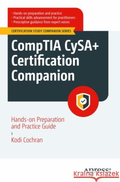 CompTIA CySA+ Certification Companion: Hands-on Preparation and Practice Guide Kodi A. Cochran 9798868814945 APress - książka