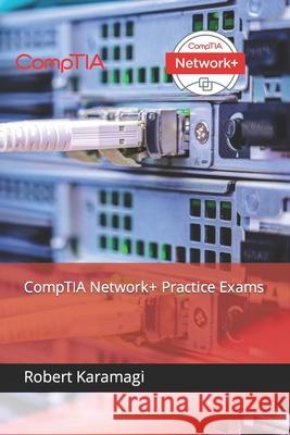 CompTIA Network+ Practice Exams Robert Karamagi 9798471525139 Independently Published - książka