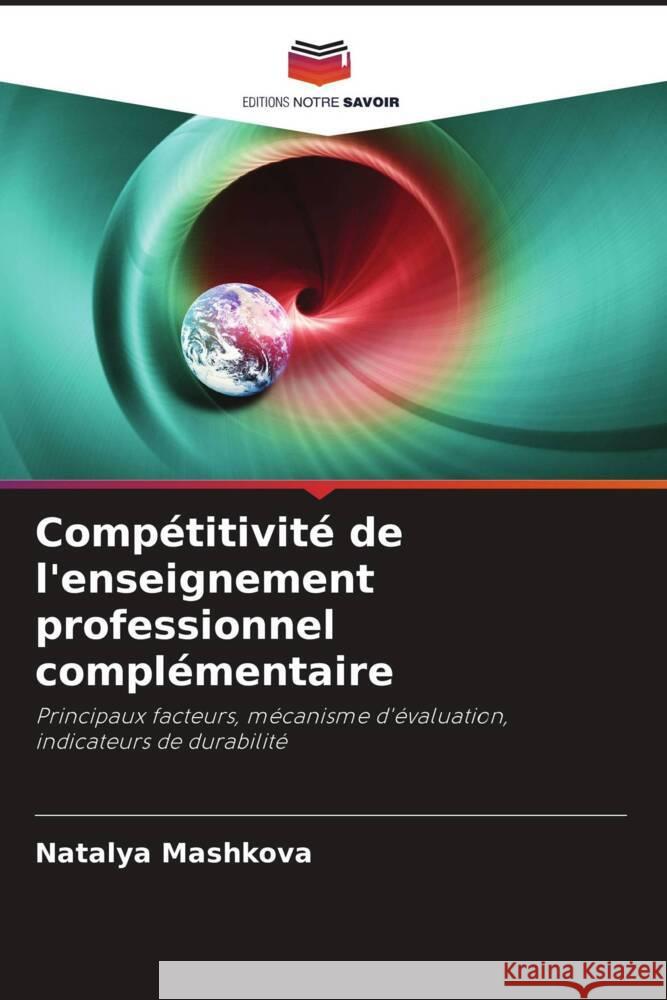 Compétitivité de l'enseignement professionnel complémentaire Mashkova, Natalya 9786203152371 Editions Notre Savoir - książka