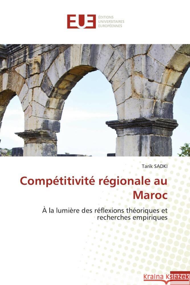 Compétitivité régionale au Maroc SADKI, Tarik 9786202543255 Éditions universitaires européennes - książka