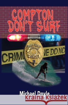 Compton Don't Surf Michael Doyle 9781961265790 Booklocker.com - książka