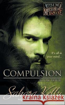 Compulsion Sahara Kelly 9781720999669 Createspace Independent Publishing Platform - książka