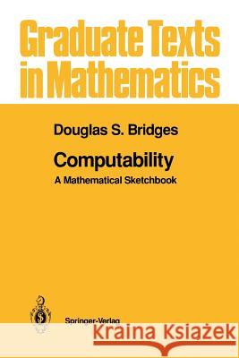 Computability: A Mathematical Sketchbook Bridges, Douglas S. 9781461269250 Springer - książka