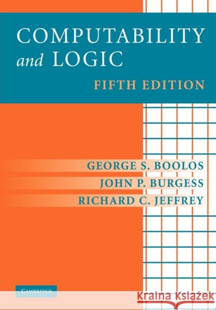 Computability and Logic George Boolos John P. Burgess Richard C. Jeffrey 9780521701464 Cambridge University Press - książka