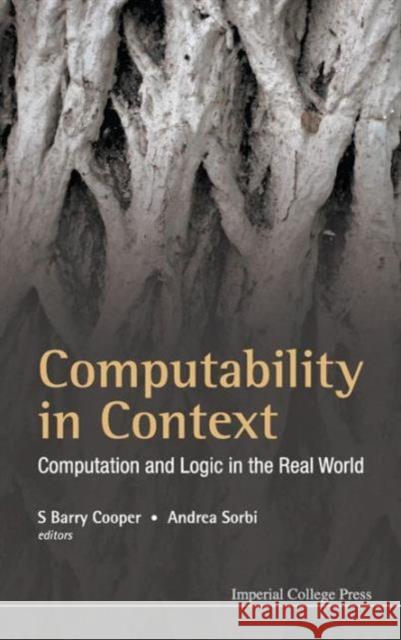 Computability in Context: Computation and Logic in the Real World Cooper, S. Barry 9781848162457 Imperial College Press - książka