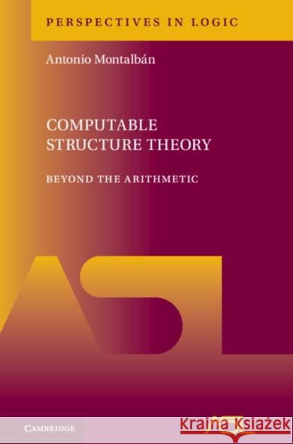 Computable Structure Theory: Beyond the Arithmetic Antonio (University of California, Berkeley) Montalban 9781108490252 Cambridge University Press - książka