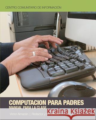 Computación para Padres: Una introducción para las computadoras Center, Community Information 9781460921531 Createspace - książka