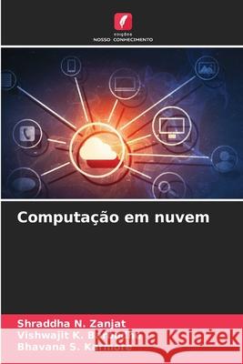 Computação em nuvem Zanjat, Shraddha N., Barbudhe, Vishwajit K., Karmore, Bhavana S. 9786208897079 Edições Nosso Conhecimento - książka