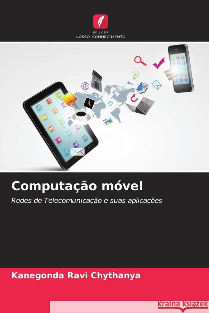 Computação móvel Ravi Chythanya, Kanegonda, Venu Gopal, Temberveni, Hanuman, Akundi Sai 9786204630762 Edições Nosso Conhecimento - książka