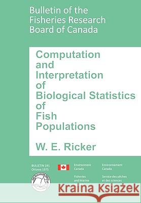 Computation and Interpretation of Biological Statistics of Fish Populations William Edwin Ricker 9781932846232 The Blackburn Press - książka