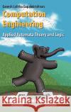 Computation Engineering: Applied Automata Theory and Logic Gopalakrishnan, Ganesh 9780387244181 Springer
