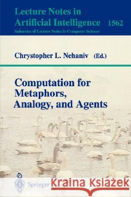 Computation for Metaphors, Analogy, and Agents Chrystopher L. Nehaniv 9783540659594 Springer-Verlag Berlin and Heidelberg GmbH &  - książka