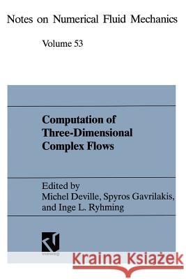 Computation of Three-Dimensional Complex Flows: Proceedings of the Imacs-Cost Conference on Computational Fluid Dynamics Lausanne, September 13-15, 19 Deville, Michel 9783322898401 Vieweg+teubner Verlag - książka