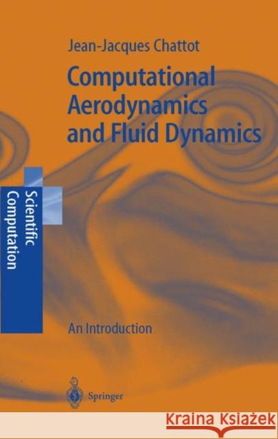 Computational Aerodynamics and Fluid Dynamics: An Introduction Chattot, Jean-Jacques 9783642077982 Not Avail - książka