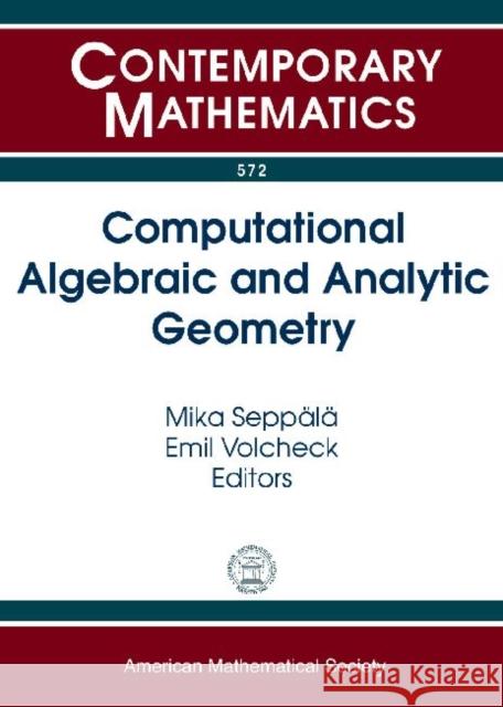 Computational Algebraic and Analytic Geometry Mika Seppala Emil Volcheck  9780821868690 American Mathematical Society - książka