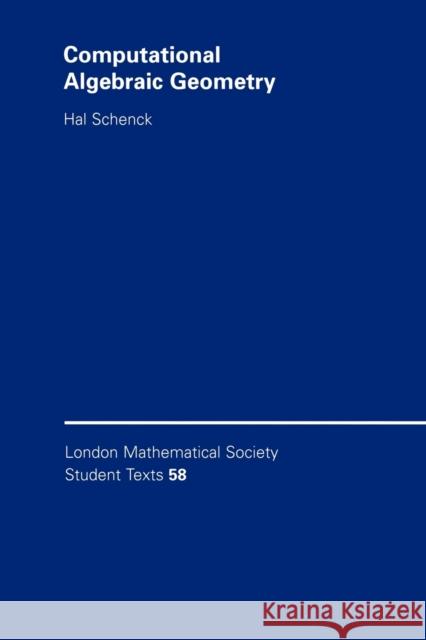 Computational Algebraic Geometry Hal Schenck 9780521536509 Cambridge University Press - książka