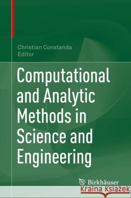 Computational and Analytic Methods in Science and Engineering Christian Constanda 9783030481858 Birkhauser - książka