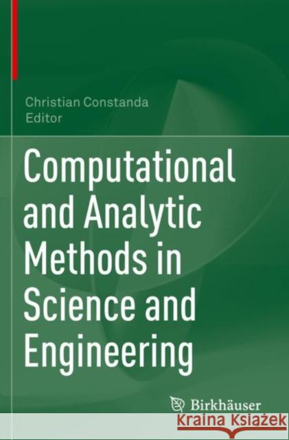 Computational and Analytic Methods in Science and Engineering Christian Constanda 9783030481889 Birkhauser - książka