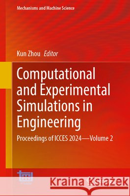 Computational and Experimental Simulations in Engineering: Proceedings of Icces 2024--Volume 2 Kun Zhou 9783031774881 Springer - książka