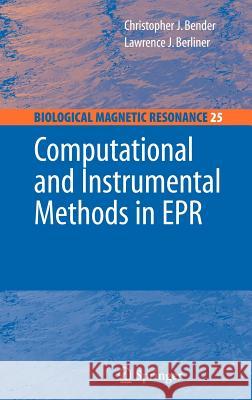 Computational and Instrumental Methods in EPR Bender                                   Christopher J. Bender Lawrence Berliner 9780387331454 Springer - książka
