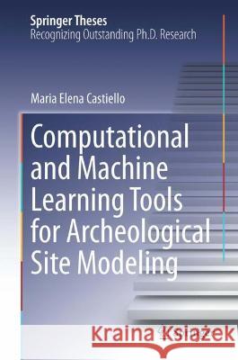 Computational and Machine Learning Tools for Archaeological Site Modeling Maria Elena Castiello 9783030885663 Springer International Publishing - książka