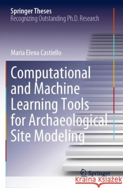 Computational and Machine Learning Tools for Archaeological Site Modeling Maria Elena Castiello 9783030885694 Springer - książka