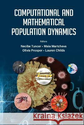 Computational and Mathematical Population Dynamics Necibe Tuncer Maia Martcheva Olivia Prosper 9789811263026 World Scientific Publishing Company - książka
