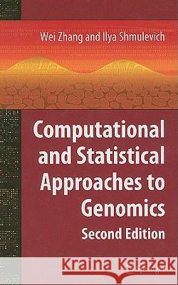 Computational and Statistical Approaches to Genomics Wei Zhang Ilya Shmulevich 9780387262871 Springer - książka
