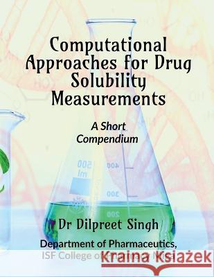 Computational Approaches for Drug Solubility Measurements Dilpreet Singh   9781685387228 Notion Press - książka