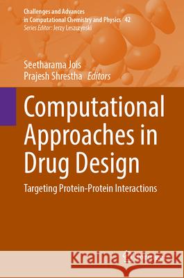 Computational Approaches in Drug Design: Targeting Protein-Protein Interactions Seetharama Jois Prajesh Shrestha 9783032078797 Springer - książka