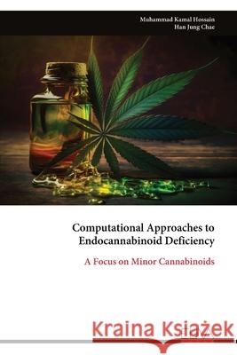 Computational Approaches to Endocannabinoid Deficiency: A Focus on Minor Cannabinoids Muhammad Kamal Hossain 9789999323116 Eliva Press - książka