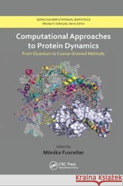 Computational Approaches to Protein Dynamics: From Quantum to Coarse-Grained Methods Monika Fuxreiter (University of Debrecen, Hungary) 9781138198883 Taylor & Francis Ltd - książka