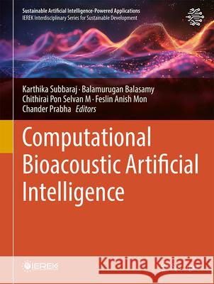 Computational Bioacoustic Artificial Intelligence Karthika Subbaraj Balamurugan Balasamy Chithirai Pon Selvan M 9783032060877 Springer - książka