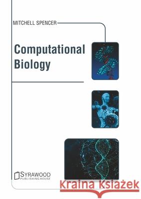 Computational Biology Mitchell Spencer 9781647400149 Syrawood Publishing House - książka
