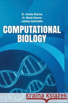 Computational Biology Harsha Sharma, Manik Sharma 9789362245816 Discovery Publishing House (India) - książka