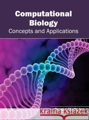 Computational Biology: Concepts and Applications Daniel McGuire 9781632391186 Callisto Reference - książka