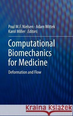 Computational Biomechanics for Medicine: Deformation and Flow Nielsen, Poul M. F. 9781461431718 Springer - książka