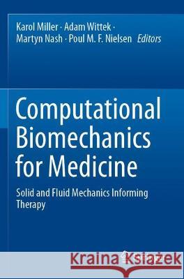 Computational Biomechanics for Medicine: Solid and Fluid Mechanics Informing Therapy Miller, Karol 9783030701253 Springer International Publishing - książka