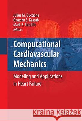 Computational Cardiovascular Mechanics: Modeling and Applications in Heart Failure Guccione, Julius M. 9781441907295 Springer - książka
