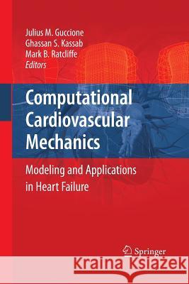 Computational Cardiovascular Mechanics: Modeling and Applications in Heart Failure Guccione, Julius M. 9781489985057 Springer - książka