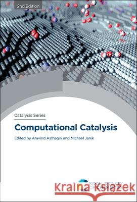 Computational Catalysis Aravind Asthagiri Michael Janik 9781788018814 Royal Society of Chemistry - książka